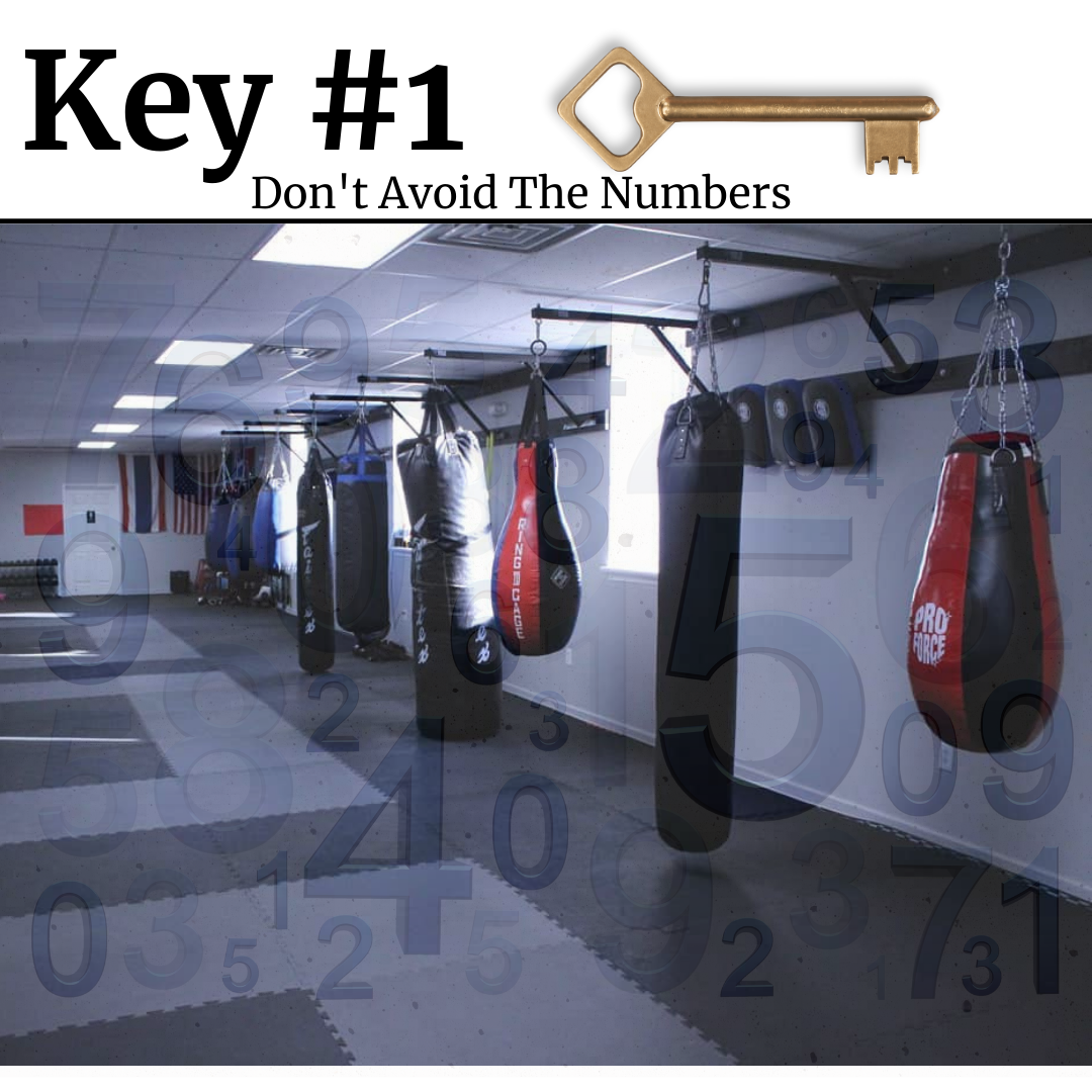 Key #1 Don't avoid the numbers